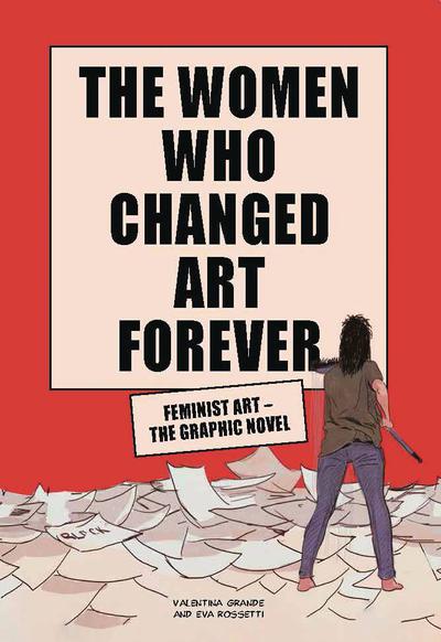 WOMEN WHO CHANGED ART FOREVER FEMINIST ART HC