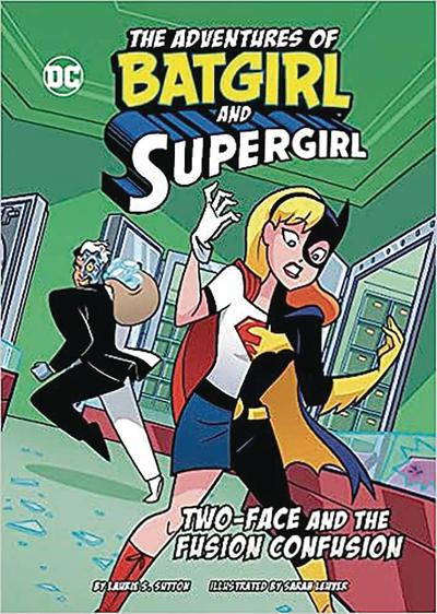 ADV OF BATGIRL & SUPERGIRL SC TWO-FACE & FUSION CONFUSION