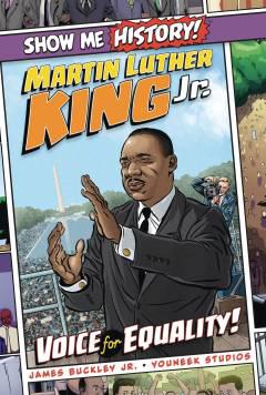 SHOW ME HISTORY HC MARTIN LUTHER KING VOICE OF EQUALITY