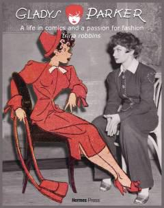 GLADYS PARKER LIFE IN COMICS PASSION FOR FASHION HC