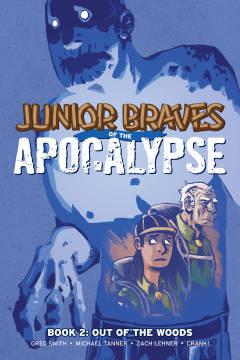 JUNIOR BRAVES OF THE APOCALYPSE TP 02 OUT OF WOODS