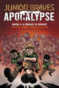 JUNIOR BRAVES OF THE APOCALYPSE TP 01 BRAVE IS A BRAVE