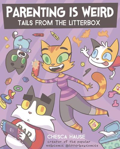 PARENTING IS WEIRD TAILS FROM THE LITTERBOX TP