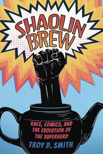 SHAOLIN BREW RACE COMICS & EVOLUTION OF SUPERHERO SC