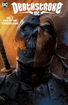 DEATHSTROKE INC HC 01 KING OF THE SUPER-VILLAINS