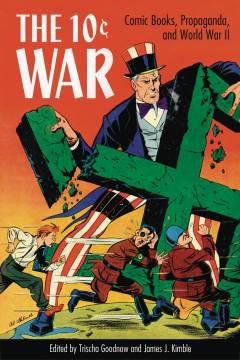 10 CENT WAR COMIC BOOKS PROPAGANDA & WORLD WAR II HC
