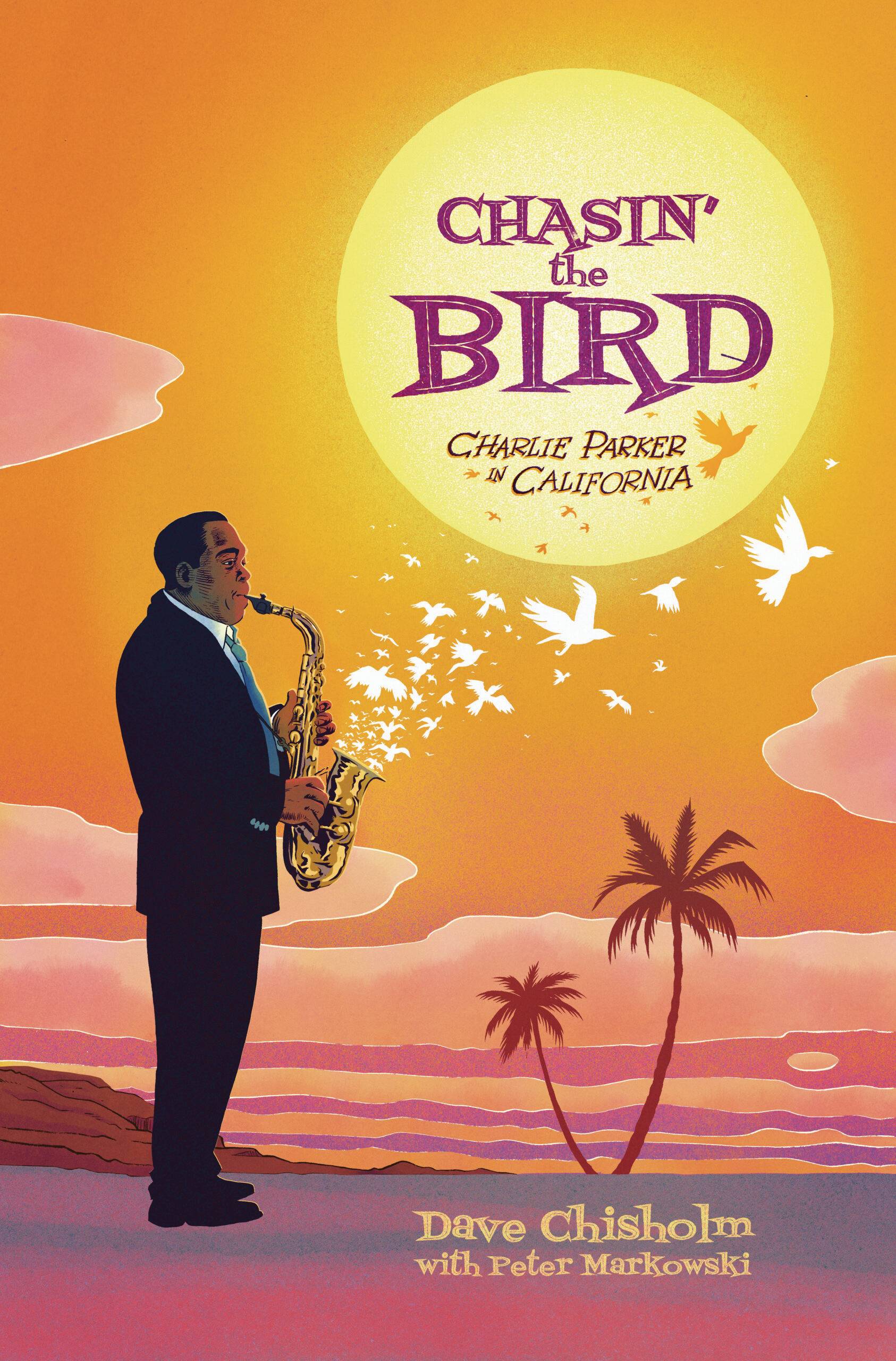CHASING THE BIRD CHARLIE PARKER IN CALIFORNIA HC