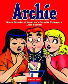 ARCHIE SEVEN DECADES OF AMERICAS FAVORITE TEENAGERS HC