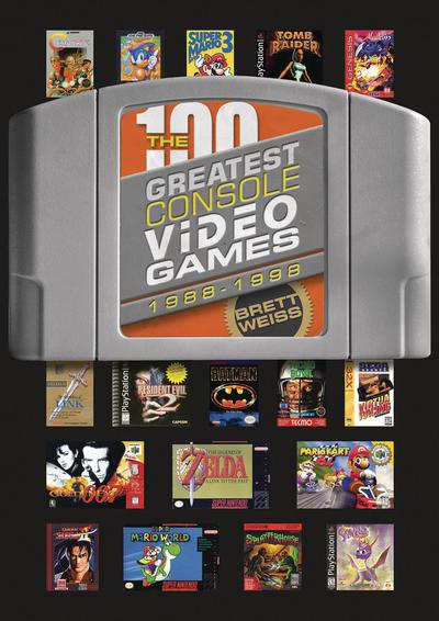 100 GREATEST CONSOLE VIDEO GAMES 1988-1998 HC