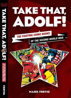 TAKE THAT ADOLF TP FIGHTING COMIC BOOKS OF WWII