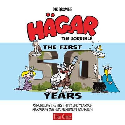 HAGAR HORRIBLE FIRST 50 YEARS HC