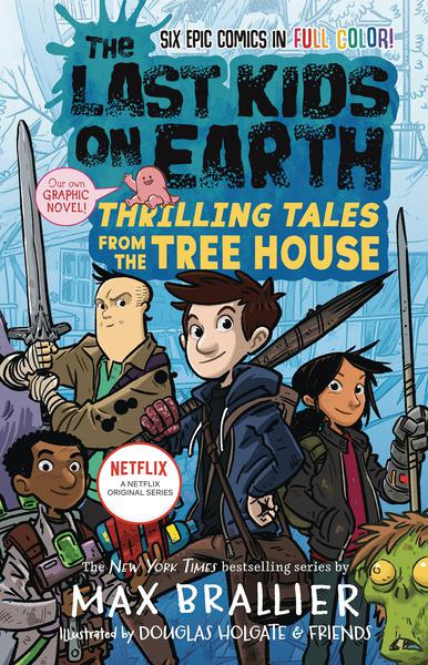 LAST KIDS ON EARTH TP 01 THRILLING TALES FROM TREE HOUSE