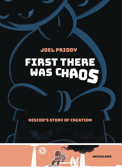 FIRST THERE WAS CHAOS HESIODS STORY OF CREATION HC