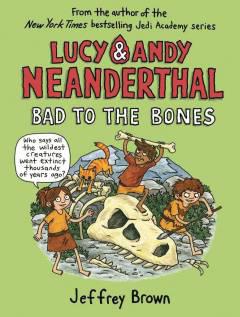 LUCY & ANDY NEANDERTHAL TP 03 BAD TO BONES
