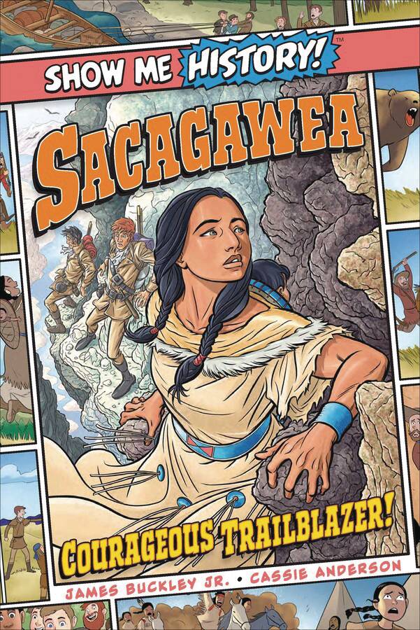 SHOW ME HISTORY HC SACAGAWEA COURAGEOUS TRAILBLAZER