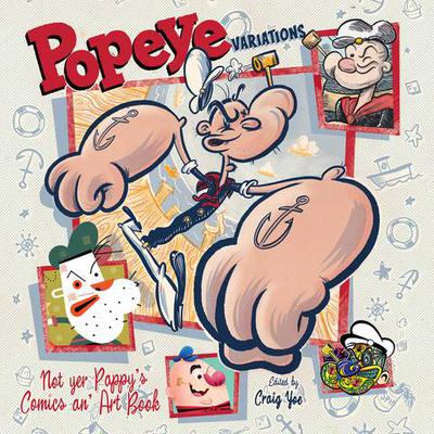 POPEYE VARIANTS NOT YOUR PAPPYS COMICS & ART BOOK TP