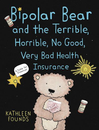 BIPOLAR BEAR & TERRIBLE HORRIBLE NO GOOD HEALTH INSURANCE TP