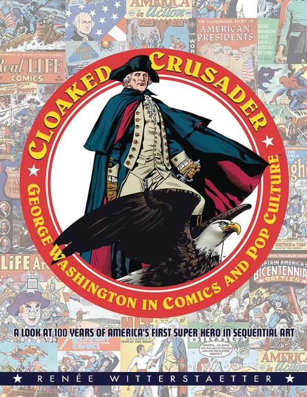 CLOAKED CRUSADER GEORGE WASHINGTON IN COMICS & POP CULTURE HC