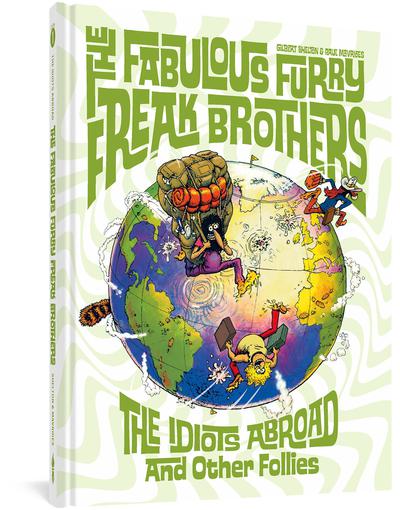 FABULOUS FURRY FREAK BROTHERS IDIOTS ABROAD & OTHER FOLLIES TP