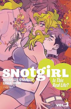 SNOTGIRL TP 03 IS THIS REAL LIFE