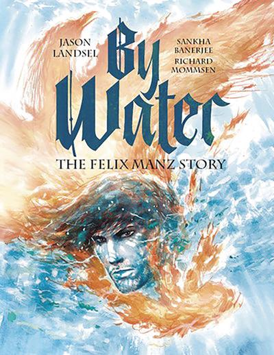 BY WATER FELIX MANZ STORY TP