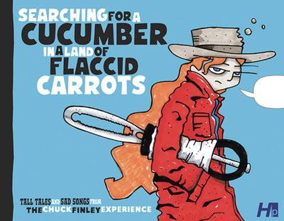 SEARCHING FOR CUCUMBER CHUCK FINLEY EXPERIENCE HC