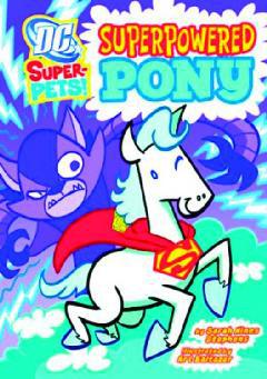 DC SUPER PETS YR TP SUPERPOWERED PONY