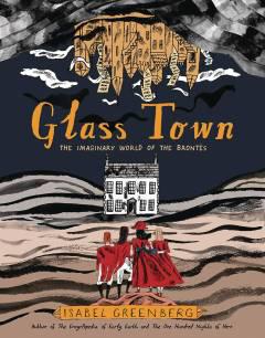 GLASS TOWN IMAGINARY WORLD OF BRONTES TP