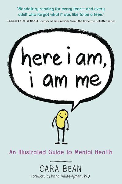 HERE I AM I AM ME ILLUSTRATED GUIDE TO MENTAL HEALTH HC