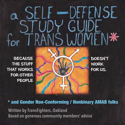 SELF DEFENSE STUDY GUIDE FOR TRANS WOMEN
