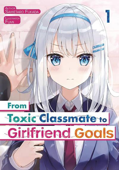 FROM TOXIC CLASSMATE TO GIRLFRIEND GOALS LN 01